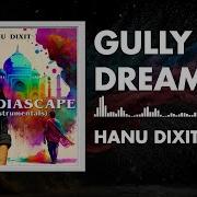 Hanu Dixit Gully Dreams