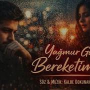 Yağmur Gibi Bereketimsin Kalbe Dokunan Şarkılar