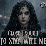 Close Enough To Stay With Me Obscuridas Records Gothic Metal