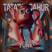 Ta Ta Ta Sahur Funk
