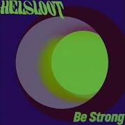 Helsloot Be Strong