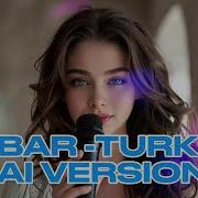 Dilbar Turkish Ai Version 2025