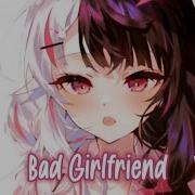 Nightcore Bad Girlfriend