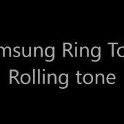 Samsung Rolling Tone Ringtones