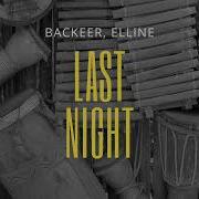 Backeer Elline Last Night