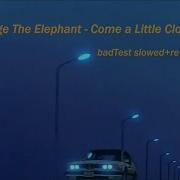Come A Little Closer Slowed