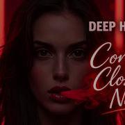Come Closer Now Deep House