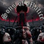 Sons Of Malice Сыны Злобы