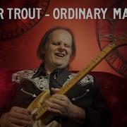 Walter Trout Ordinary Madness