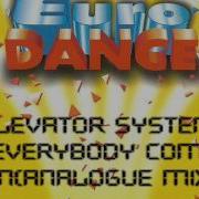 Elevator System Everybody Come On