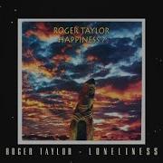 Roger Taylor Loneliness