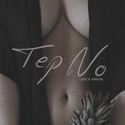 Tep No Like A Virgin