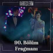 Kardeşlerim 90 Bölüm