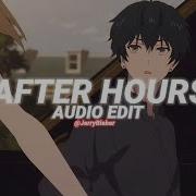 After Hours The Weeknd Edit Audio