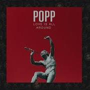 Love Is All Around Popp