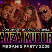 Don Omar X Shakira X Pitbull Danza Kuduro Remix 2026 Megamix Party