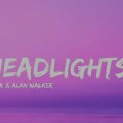 Alan Walker Headlight Slowed