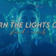 Turn Off The Lights Slowed