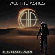 All The Ashes Elektroteilchen