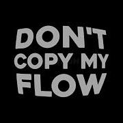 Don T Copy My Flow X Kompa Slowed Down