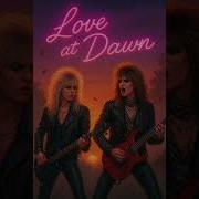Metal Balad Love At Dawn
