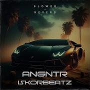 Angntr Slowed Iskorbeat