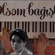 Ölsəm Bağışla Musiqi