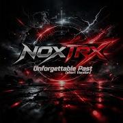 Unforgettable Past Short Version Noxtrx