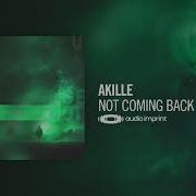 Akille Not Coming Back
