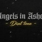 Angels In Ashes Dial Tone