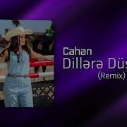 Cahan Dillere Düştüm Remix