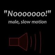 Slow Mo No Sound Effect