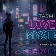 Love Is Mystery Tasmin