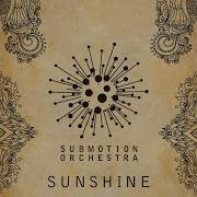 Submotion Orchestra Sunshine