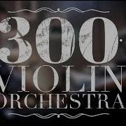 300 Violin Orchestra Cover
