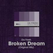 Da Fresh Broken Dream