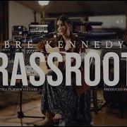 Bre Kennedy Grassroots