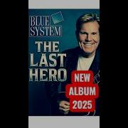 Blue System The Last Hero 2025