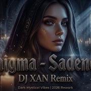 Enigma Sadeness Dj Xan Remix