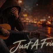 I M A Just A Friend