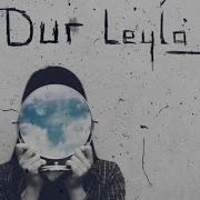 Duy Leyla Leyla