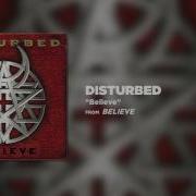 Disturbed Believe