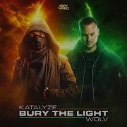Katalyze Bury The Light
