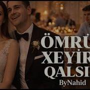 Ömrün Xeyirə Qalsın