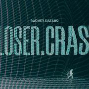 Loser Crash Rodney Hazard