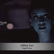 Johny Luv Night Drive