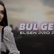 Elsen Pro Bul Getir Remix