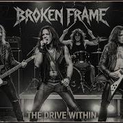 Broken Frame The Drive Within Full Album
