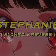 Nafeesisboujee Stephanie Slowed