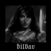Dilbar Slowed Reverb